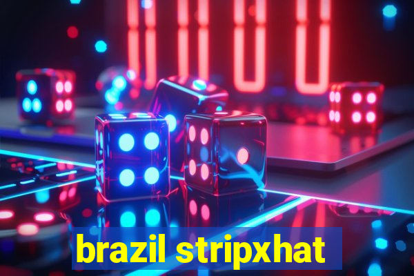 brazil stripxhat